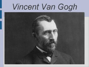 Vincent Van Gogh Nazywa si Vincent Willem Van