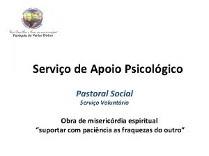 Servio de Apoio Psicolgico Pastoral Social Servio Voluntrio