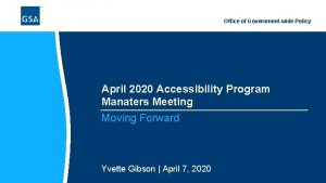 Office of Governmentwide Policy April 2020 Accessibility Program