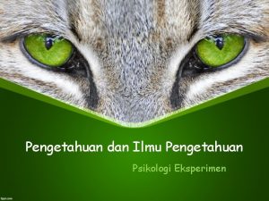 Pengetahuan dan Ilmu Pengetahuan Psikologi Eksperimen Apa perbedaan