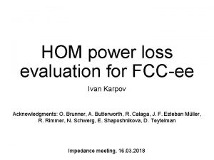 HOM power loss evaluation for FCCee Ivan Karpov