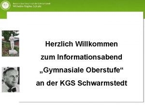 Herzlich Willkommen zum Informationsabend Gymnasiale Oberstufe an der