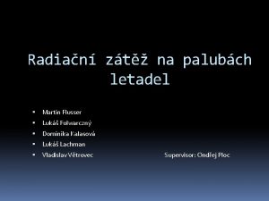 Radian zt na palubch letadel Martin Flusser Luk