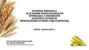 POTRZEBA INNOWACJI W OCHRONIE ROLIN ROLNICZYCH WYNIKAJCA Z