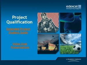 Project Qualification Extended Project Student Guide Voice Over