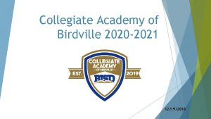 Collegiate Academy of Birdville 2020 2021 12192018 Understanding