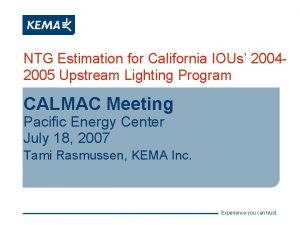 NTG Estimation for California IOUs 20042005 Upstream Lighting