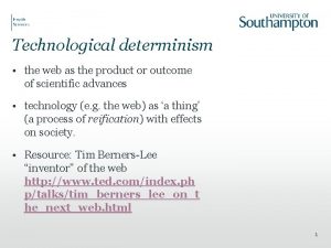 Technological determinism the web as the product or