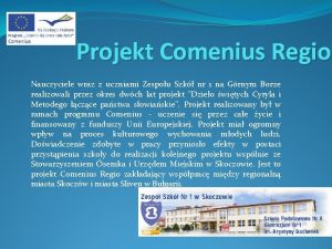 Projekt Comenius Regio Nauczyciele wraz z uczniami Zespou