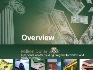 Overview Million Dollar Sailor A personal wealth building