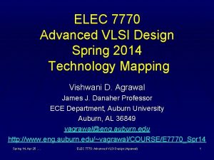 ELEC 7770 Advanced VLSI Design Spring 2014 Technology