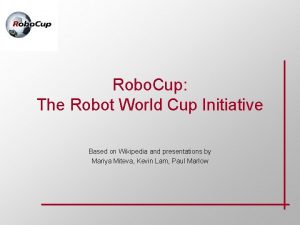Robo Cup The Robot World Cup Initiative Based
