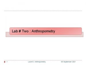 Lab Two Anthropometry 1 Lab 2 Anthropometry 05