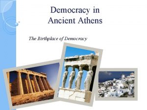 Democracy in Ancient Athens The Birthplace of Democracy