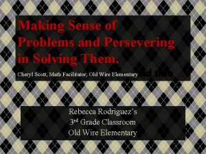 Making Sense of Problems and Persevering in Solving