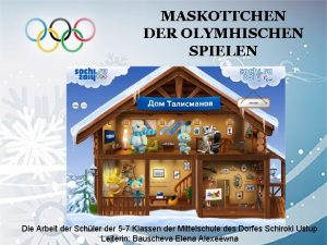 MASKOTTCHEN DER OLYMHISCHEN SPIELEN Die Arbeit der Schler