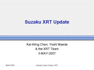 Suzaku XRT Update KaiWing Chan Yoshi Maeda the