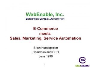 Web Enable Inc ENTERPRISE CHANNEL AUTOMATION ECommerce meets