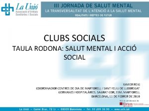 CLUBS SOCIALS TAULA RODONA SALUT MENTAL I ACCI