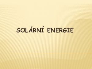 SOLRN ENERGIE HISTORIE 1954 potek modernho vyuvn fotovoltaickho