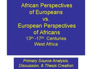 African Perspectives of Europeans vs European Perspectives of