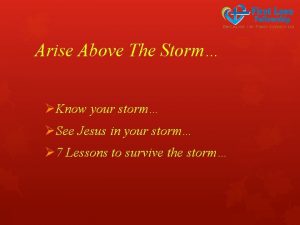 Arise Above The Storm Know your storm See