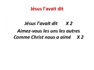 Jsus lavait dit X 2 Aimezvous les uns