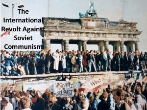 The International Revolt Against Soviet Communism Brezhnev dies