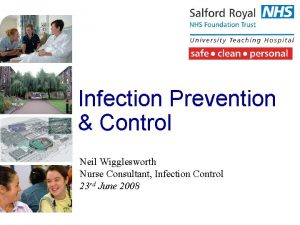 Infection Prevention Control Neil Wigglesworth Nurse Consultant Infection