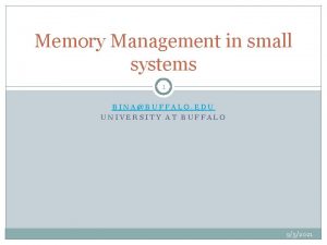 Memory Management in small systems 1 BINABUFFALO EDU