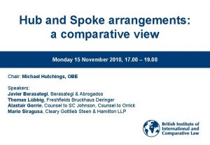 Hub and Spoke arrangements a comparative view Monday