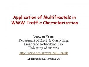 Application of Multifractals in WWW Traffic Characterization Marwan