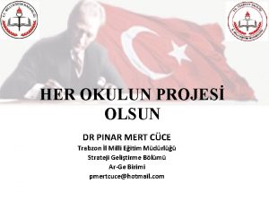 HER OKULUN PROJES OLSUN DR PINAR MERT CCE