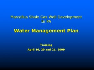 Marcellus Shale Gas Well Development In PA Water