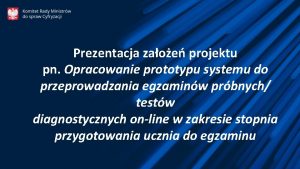 Prezentacja zaoe projektu pn Opracowanie prototypu systemu do