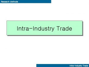 Research Methods IntraIndustry Trade Research Methods Definition Trade