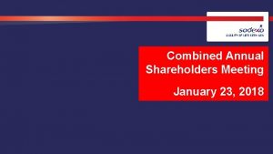 Combined Annual Shareholders Meeting January 23 2018 AGENDA