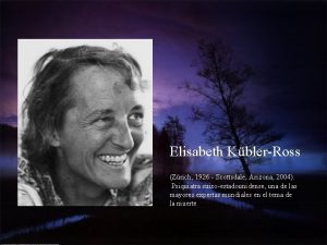 Elisabeth KblerRoss Zrich 1926 Scottsdale Arizona 2004 Psiquiatra