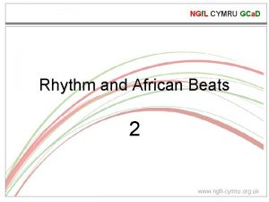 NGf L CYMRU GCa D Rhythm and African