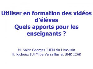 Utiliser en formation des vidos dlves Quels apports