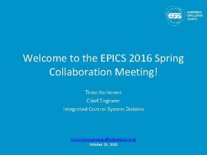 Welcome to the EPICS 2016 Spring Collaboration Meeting