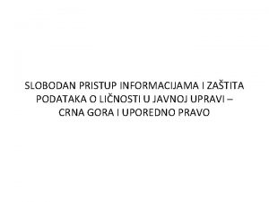 SLOBODAN PRISTUP INFORMACIJAMA I ZATITA PODATAKA O LINOSTI