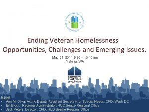 Ending Veteran Homelessness Opportunities Challenges and Emerging Issues