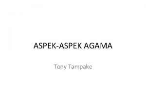 ASPEKASPEK AGAMA Tony Tampake Kepercayaan kpd Yang Mutlak