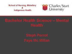 School of Nursing Midwifery Indigenous Health Bachelor Health