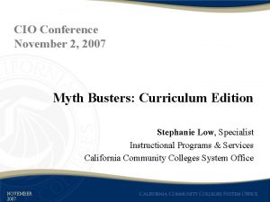 CIO Conference November 2 2007 Myth Busters Curriculum