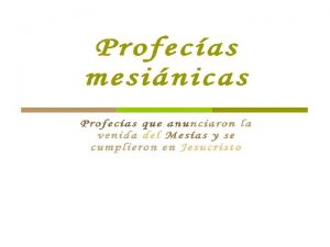 Profecas mesinicas dado su importancia y para no