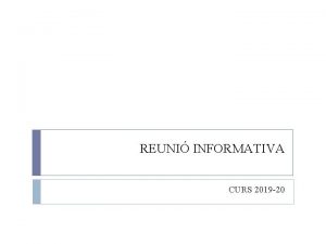 REUNI INFORMATIVA CURS 2019 20 ON PODEM TROBAR