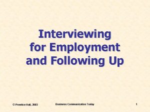 Interviewing for Employment and Following Up Prentice Hall