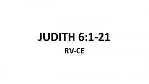JUDITH 6 1 21 RVCE 1 And when